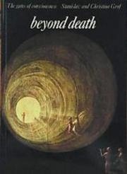Cover of: Beyond death: the gates of consciousness