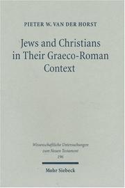 Cover of: Jews & Christians in Their Graeco-roman Context: Selected Essays on Early Judaism, Samaritanism, Hellenism & Christianity (Wissenschaftliche Untersuchingen Zum Neuen Testament)