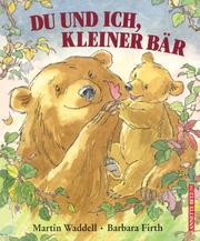 Cover of: Du und ich, kleiner Bär. Mini.