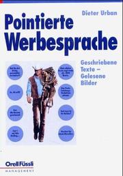Cover of: Pointierte Werbesprache. Geschriebene Texte - Gelesene Bilder.