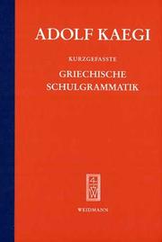 Cover of: Kurzgefaßte griechische Schulgrammatik by Adolf Kaegi