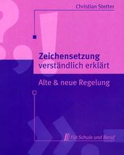 Cover of: Zeichensetzung verständlich erklärt: Alte und neue Regelung. Für Schule und Beruf. (Lernmaterialien)