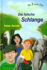 Cover of: Die falsche Schlange. Die 3 vom Zoo.