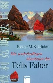 Cover of: Die wahrhaftigen Abenteuer des Felix Faber.
