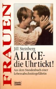 Cover of: Alice, die Uhr tickt. Aus dem Stundenbuch einer Lebensabschnittsgefährtin.