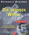Cover of: Die grossen Wände by Reinhold Messner