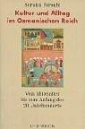Cover of: Kultur und Alltag im Osmanischen Reich. Vom Mittelalter bis zum Anfang des 20. Jahrhunderts.