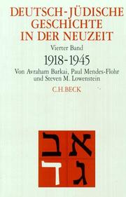 Cover of: Deutsch-jüdische Geschichte in der Neuzeit, 4 Bde., Bd.4, Aufbruch und Zerstörung 1918-1945