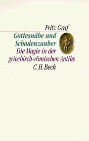 Cover of: Gottesnähe und Schadenzauber. Die Magie in der griechisch-römischen Antike.