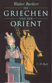 Cover of: Die Griechen und der Orient.
