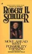Move Ahead with Possibility Thinking by Robert Schuller