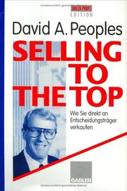 Cover of: Selling to the Top. Wie Sie direkt an Entscheidungsträger verkaufen.