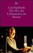 Cover of: Der Alte, der Liebesromane las. Roman.