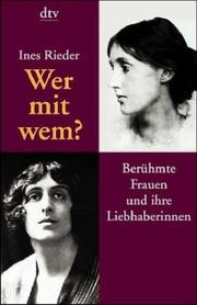 Cover of: Wer mit wem? Berühmte Frauen und ihre Liebhaberinnen.