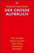Cover of: Der große Aufbruch. Wie unsere Gesellschaft eine neue Ordnung erfindet.