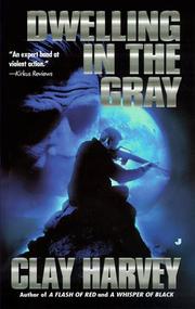 Cover of: Dwelling in the gray by Clay Harvey