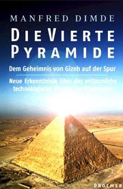 Cover of: Die Vierte Pyramide. Dem Geheimnis von Gizeh auf der Spur.