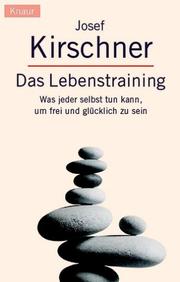 Cover of: Das Lebenstraining. by Josef Kirschner