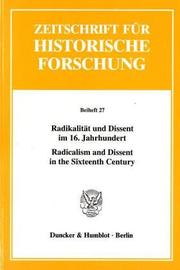 Cover of: Radikalität und Dissent im 16. Jahrhundert / Radicalism and Dissent in the Sixteenth Century. (Zeitschrift für Historische Forschung. Beihefte; Bh ZHF 27)