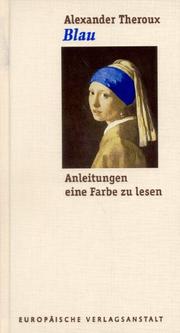 Cover of: Blau. Anleitungen eine Farbe zu lesen. by Alexander Theroux