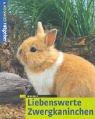 Cover of: Liebenswerte Zwergkaninchen.