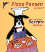 Cover of: Pizza Pansen. Und 50 weitere Rezepte für Hunde.