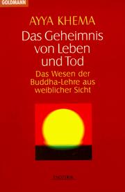 Cover of: Das Geheimnis von Leben und Tod. Das Wesen der Buddha- Lehre aus weiblicher Sicht.