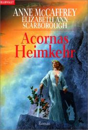 Cover of: Acorna 03. Acornas Heimkehr. by Anne McCaffrey, Elizabeth Ann Scarborough