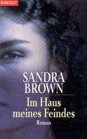 Cover of: Im Haus meines Feindes. by Sandra Brown