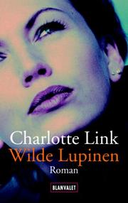 Wilde Lupinen by Charlotte Link
