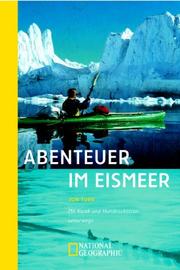 Cover of: Abenteuer im Eismeer. Mit Kajak und Hundeschlitten unterwegs.