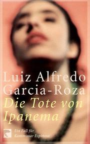 Cover of: Die Tote von Ipanema by Luiz Alfredo Garcia-Roza