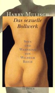 Cover of: Das sexuelle Bollwerk. Sinn und Wahnsinn von Wilhelm Reich.