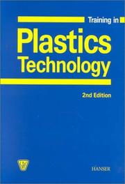 Training in Plastics Technology by Walter Michaeli, Helmut Greif, Hans Kaufmann, Franz-Josef Vosseburger