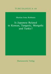 Cover of: Is Japanese related to Korean, Tungusic, Mongolic and Turkic? by Martine Irma Robbeets