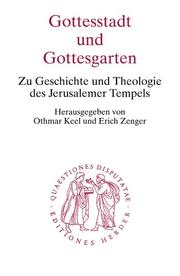 Cover of: Gottesstaat und Gottesgarten. Zu Geschichte und Theologie des Jerusalemer Tempels.