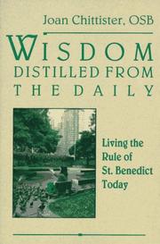 Cover of: Wisdom distilled from the daily: living the Rule of St. Benedict today