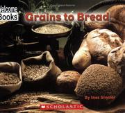 Cover of: Grains To Bread (Welcome Books)