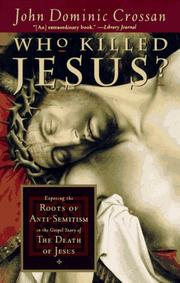 Cover of: Who Killed Jesus?: Exposing the Roots of Anti-Semitism in the Gospel Story of the Death of Jesus