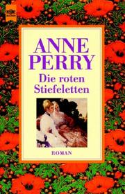 Cover of: Die roten Stiefeletten. Ein Thomas- Pitt- Krimi aus der viktorianischen Zeit. by Anne Perry