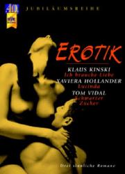 Cover of: Erotik. Ich brauche Liebe / Lucinda / Schwarzer Zucker. by Klaus Kinski, Xaviera Hollander, Tom Vidal