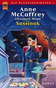 Cover of: Die Planetenpiraten 1. Sassinak. by Anne McCaffrey, Elizabeth Moon