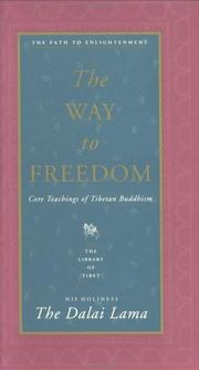 Cover of: The Way to Freedom by His Holiness Tenzin Gyatso the XIV Dalai Lama, His Holiness Tenzin Gyatso the XIV Dalai Lama, Donald S. Lopez