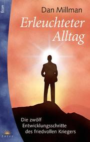 Cover of: Erleuchteter Alltag. Die 12 Entwicklungsschritte des friedvollen Kriegers.