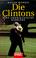 Cover of: Die Clintons. Eine amerikanische Karriere.
