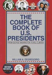 The complete book of U.S. presidents by William A. DeGregorio
