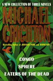 Novels (Congo / Eaters of the Dead / Sphere) by Michael Crichton