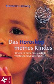 Cover of: Das Horoskop meines Kindes. Kinder in ihrer Einzigartigkeit verstehen und unterstützen.