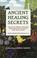 Cover of: Ancient Healing Secrets