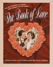 Cover of: The book of love: the Old farmer's almanac looks at romance, sex, and marriage